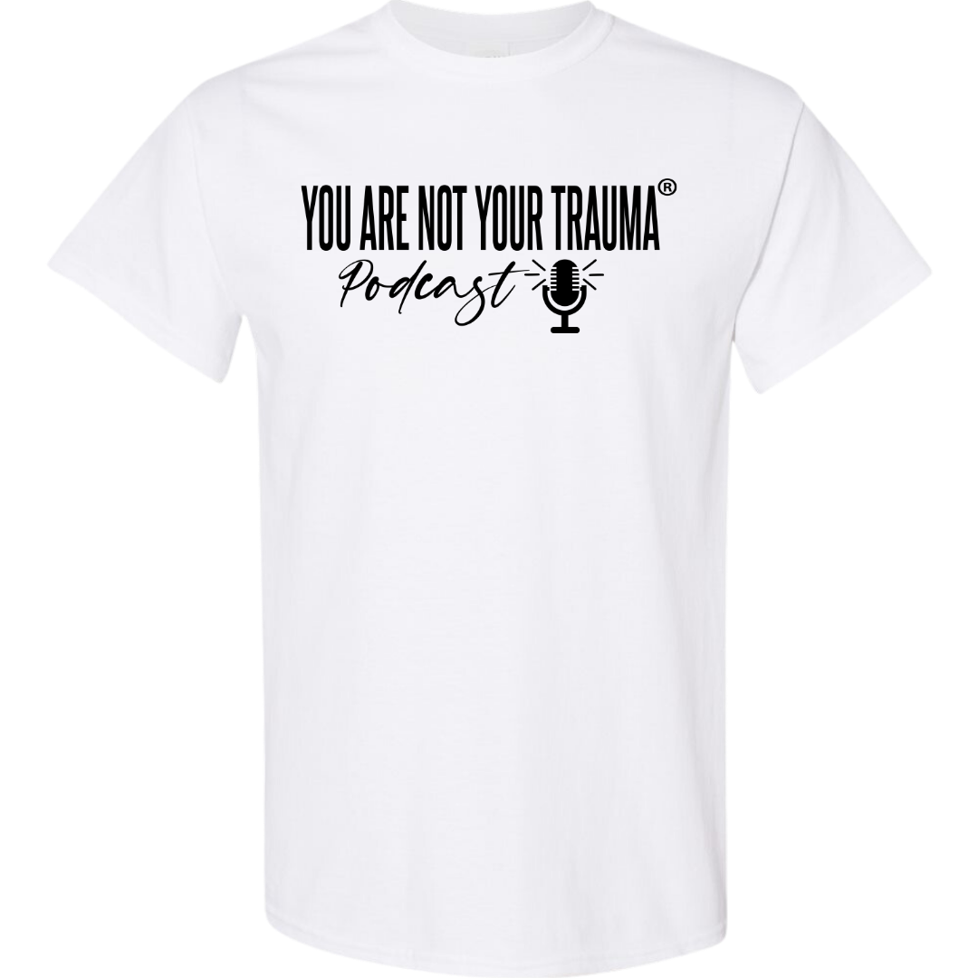 You Are Not Your Trauma Podcast Tee Bold