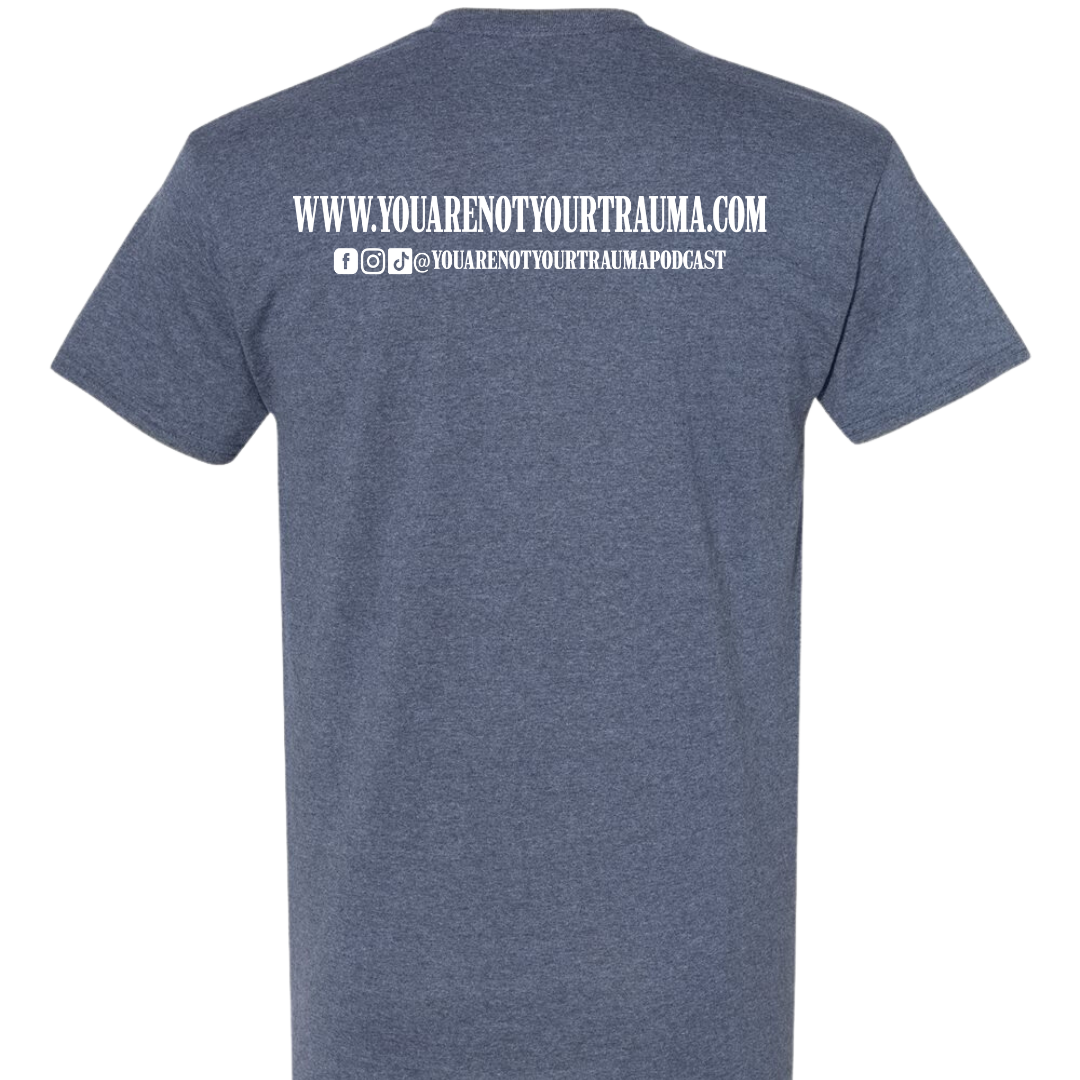 You Are Not Your Trauma Podcast Tee Bold