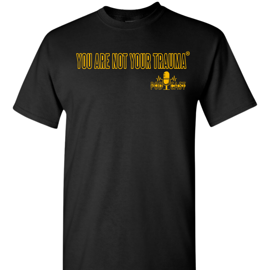 You Are Not Your Trauma Podcast Tee - Outline