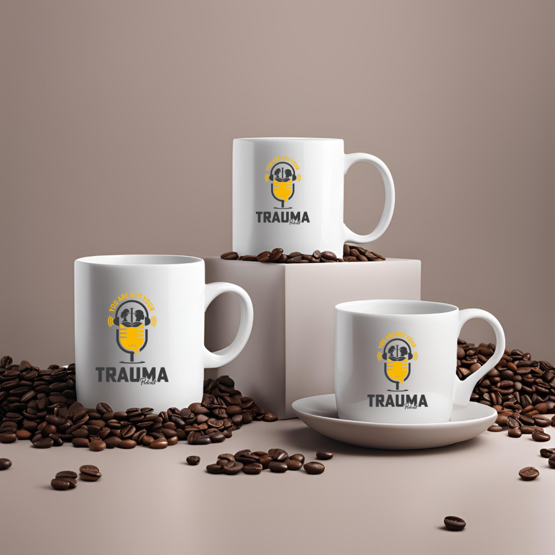 You Are Not Your Trauma Podcast Coffee Mug