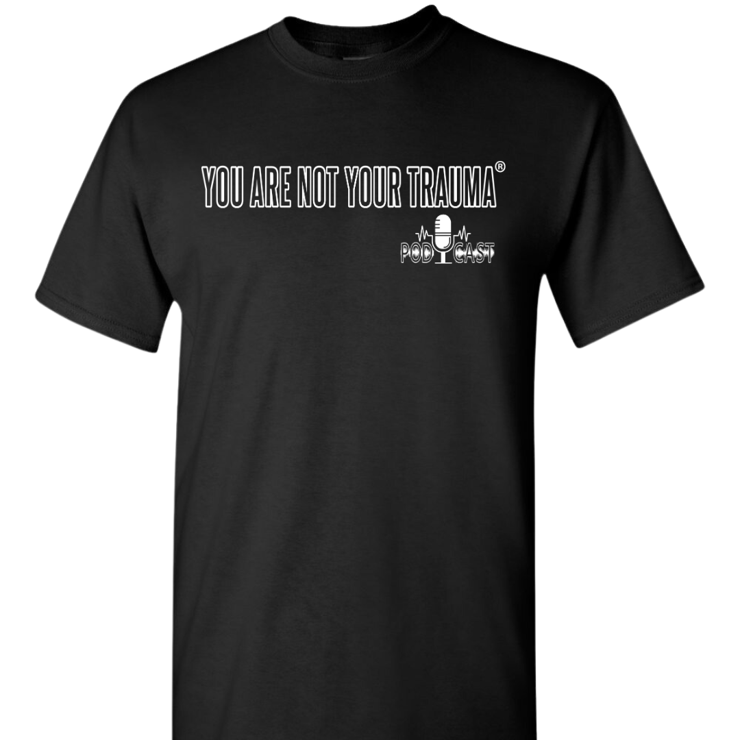 You Are Not Your Trauma Podcast Tee - Outline