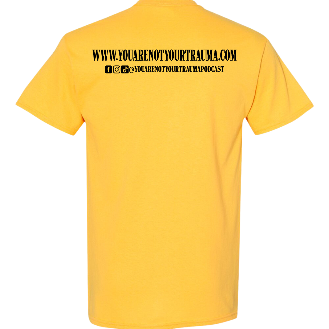 You Are Not Your Trauma Podcast Tee - Script