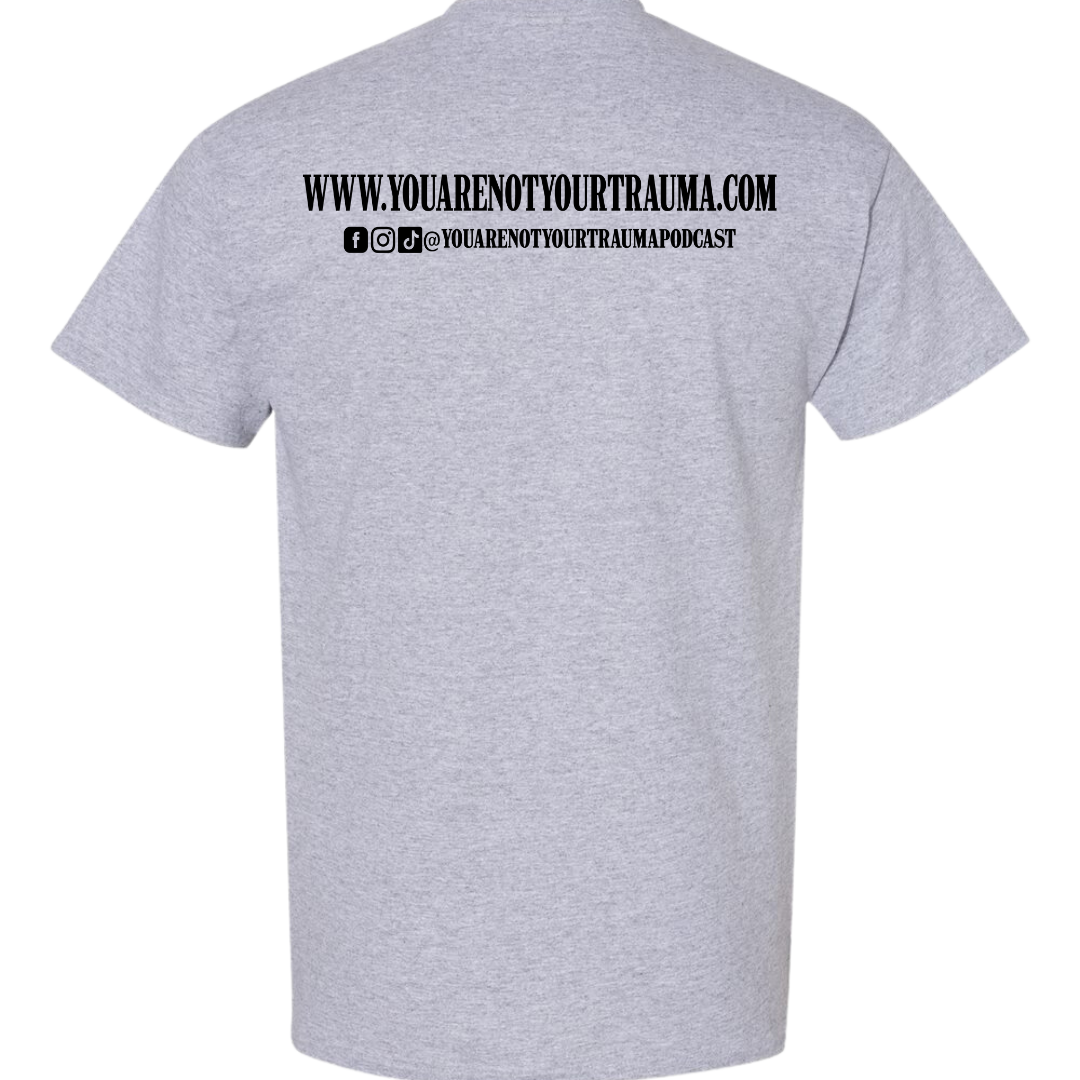 You Are Not Your Trauma Podcast Tee